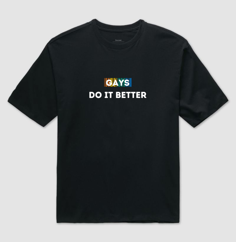 GAYS do it better