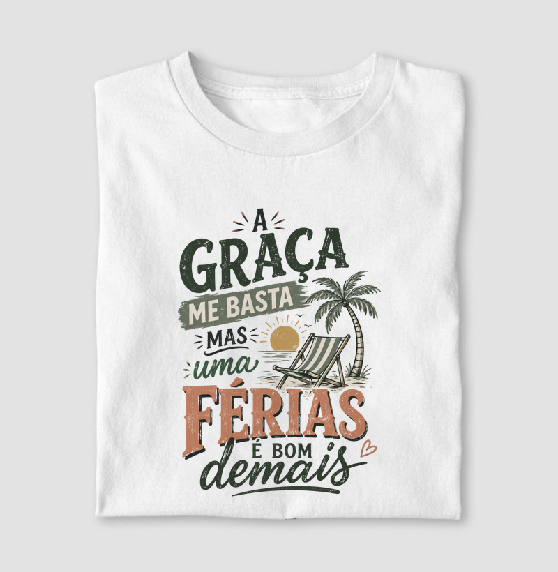 A Graça Me Basta, Mas Umas Férias É Bom Demais