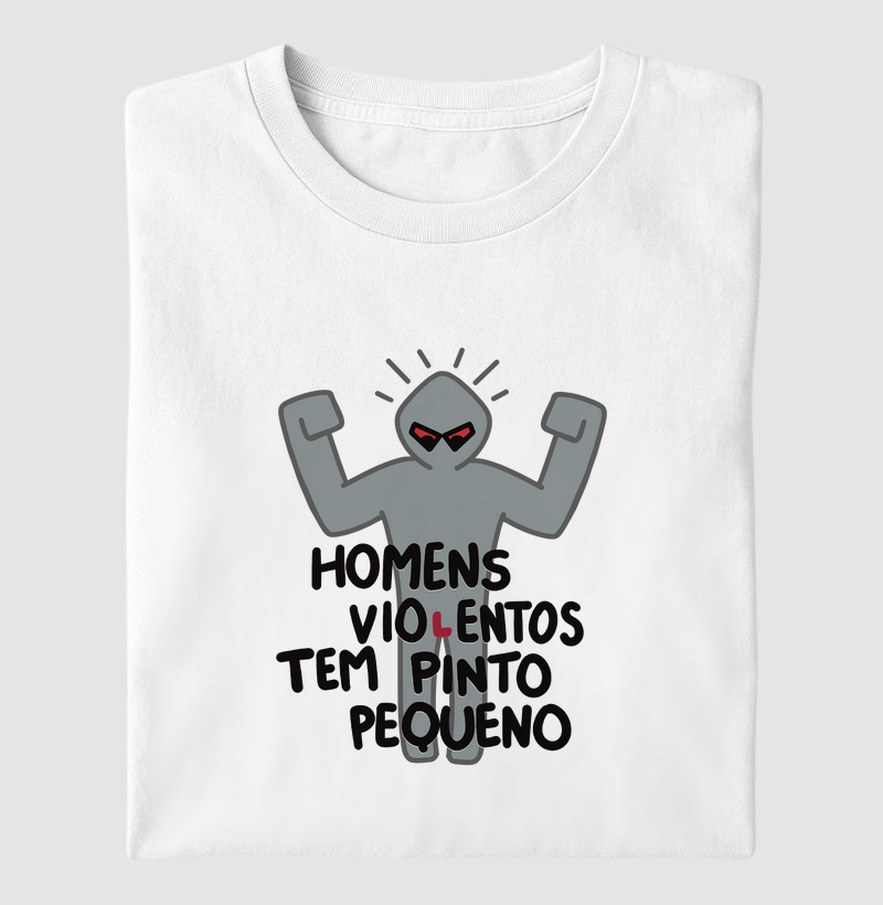 Homens violentos tem pinto pequeno