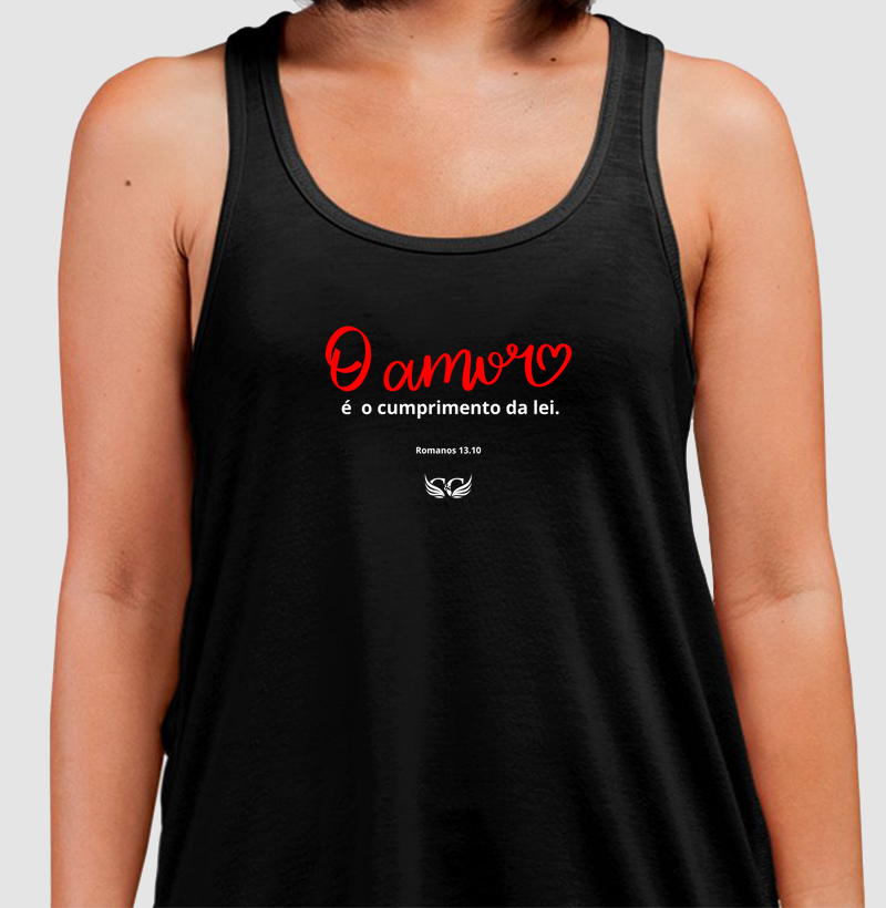 Camiseta Regata O Amor é o cumprimento da lei. Romanos 13.10