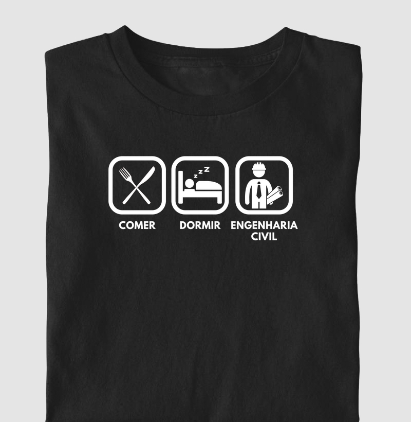 Comer, Dormir e Engenharia Civil
