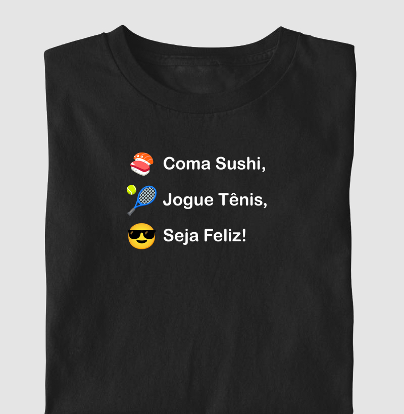 Coma Sushi, Jogue Tênis, Seja Feliz!