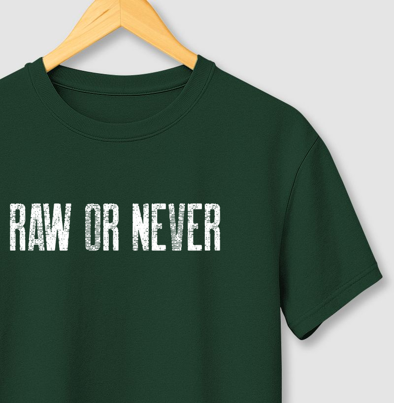 Raw or Never