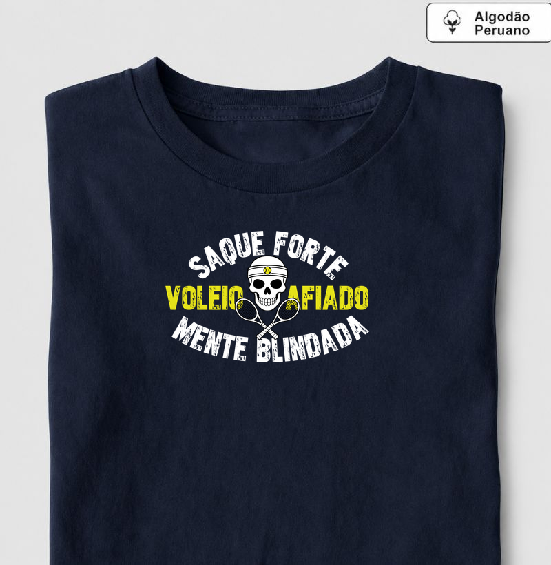 Saque Forte, Volieo Afiado, Mente Blindada - Camiseta Algodão Peruano