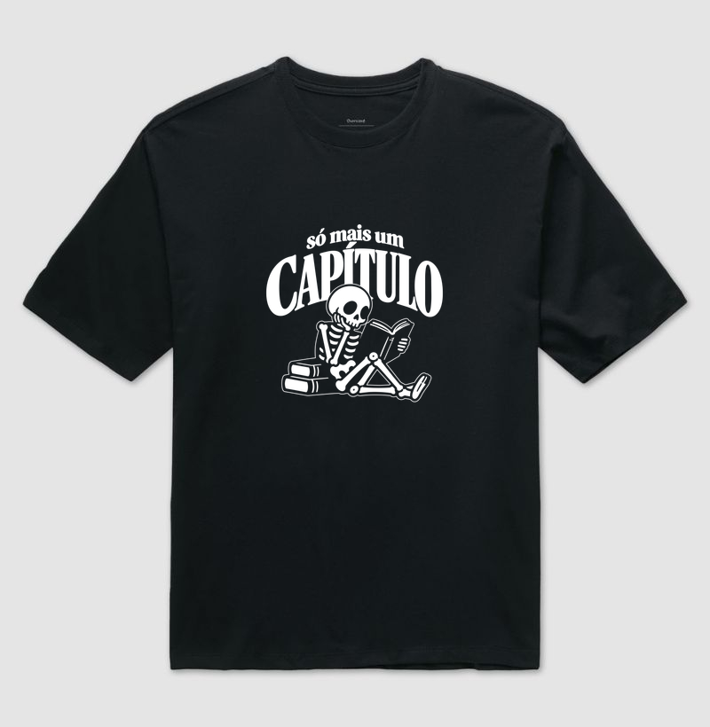 Só Mais Um Capítulo - Esqueleto - Camiseta Oversized