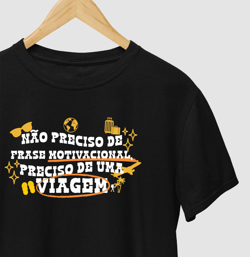 Camiseta Não Preciso de Frase Motivacional Preciso de uma Viagem | Colecao Viciados em Viagem | Excursionista