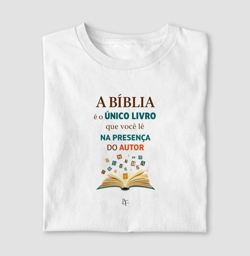 A Bíblia é o único livro que você lê na presença do Autor