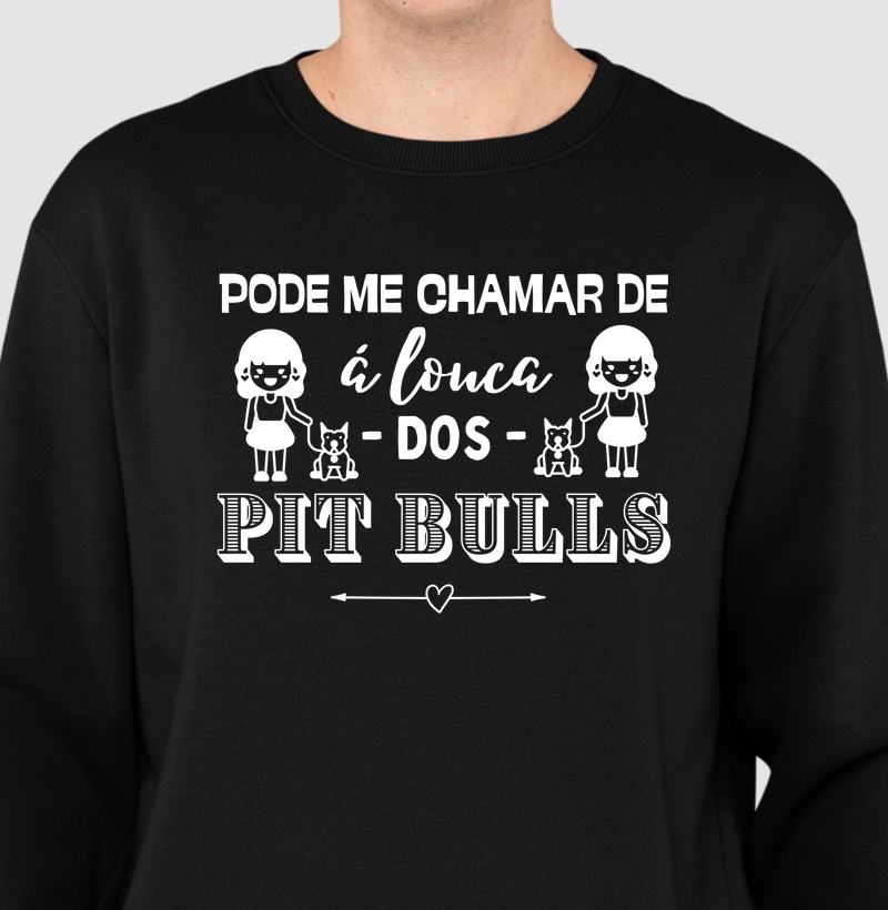 Pode me chamar á louca dos pit bulls