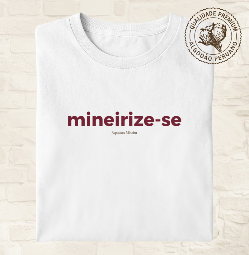 Mineirize-se - Camiseta Algodão Peruano