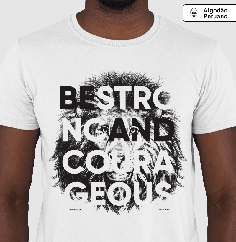 Be Strong and Courageous