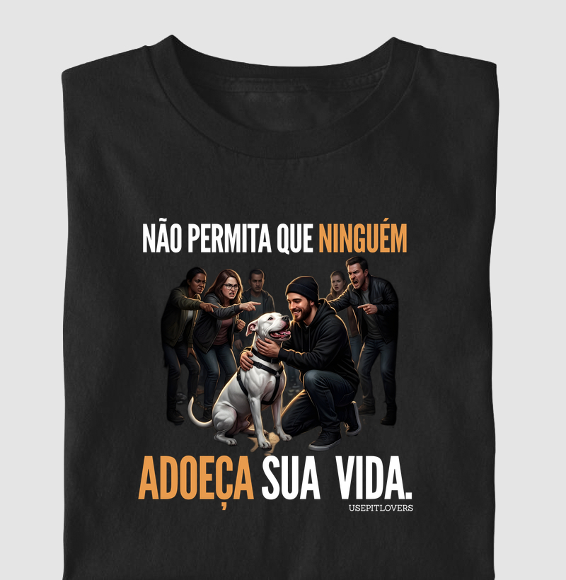 NÃO PERMITA QUE NINGUÉM ADOEÇA SUA VIDA.