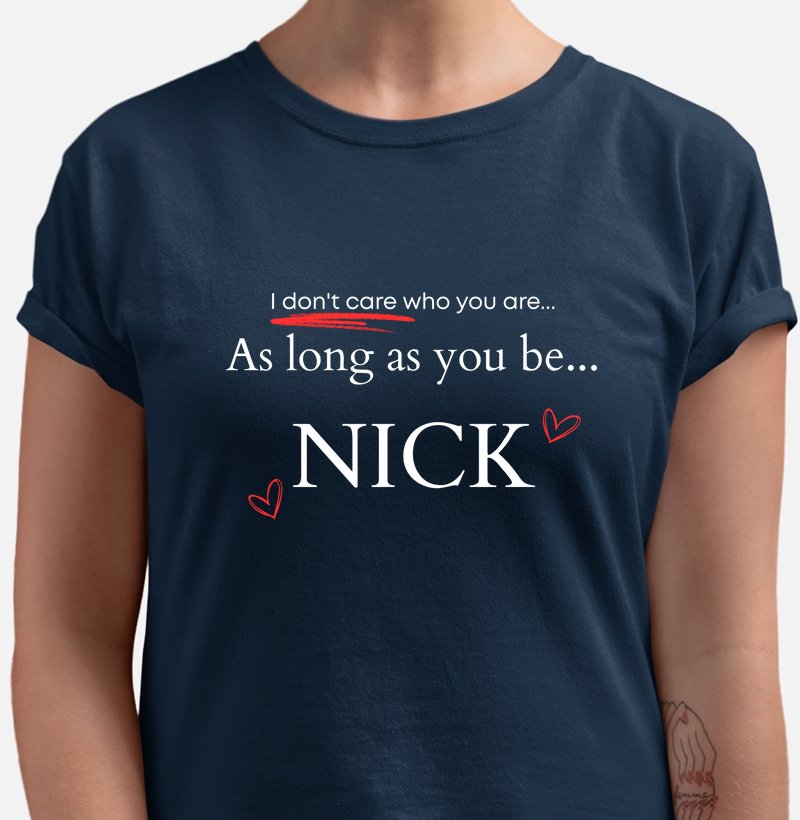 As long as you be... Nick