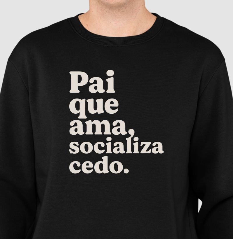 Pai que ama, socializa cedo.
