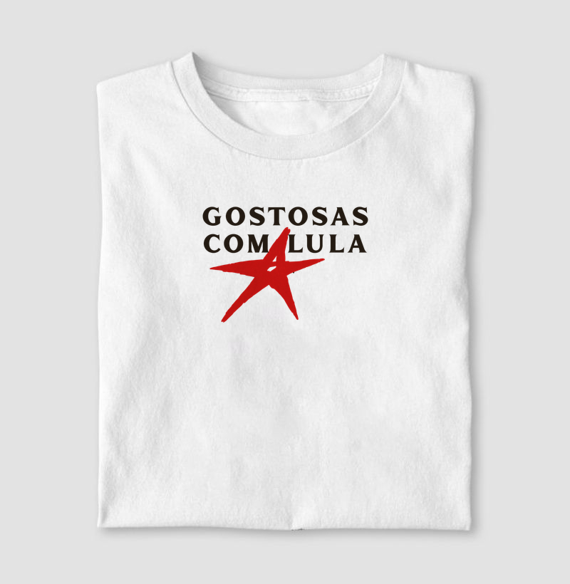 gostosas com lula II - Camiseta