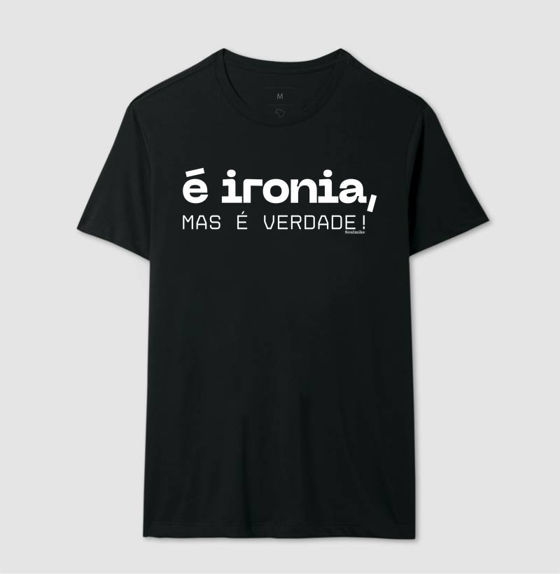 É ironia, mas é verdade! Modelo III