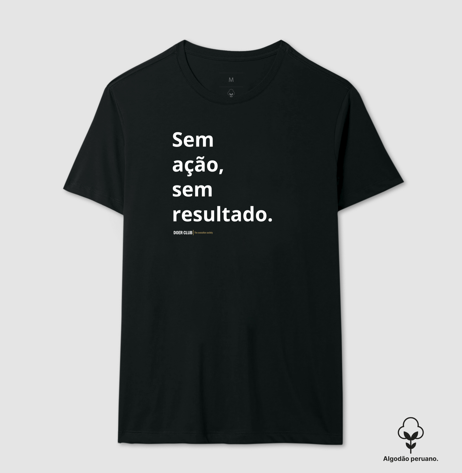 Sem ação, sem resultado.