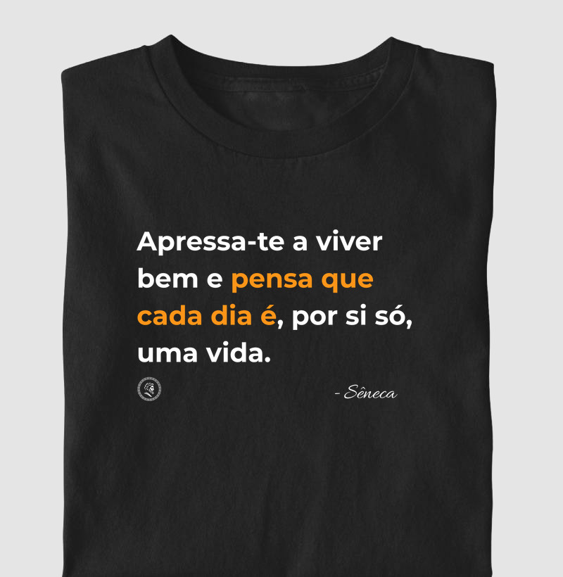 Estocisimo de Sêneca "Apressa-te a viver bem" - Camiseta