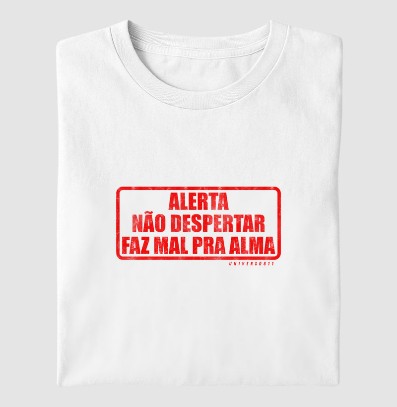 Alerta - Não despertar faz mal pra alma