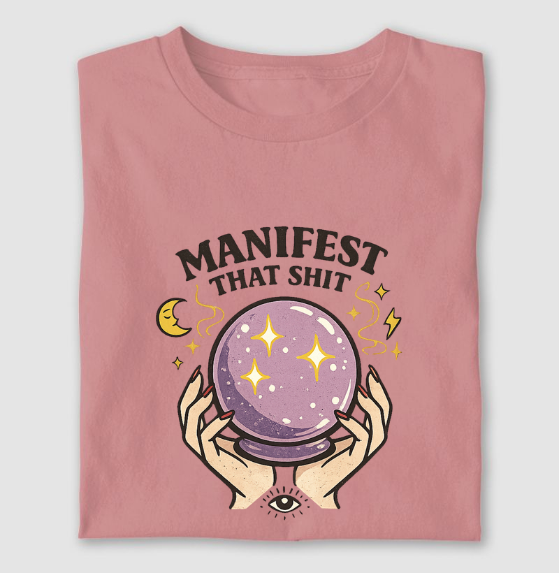Manifest That Shit