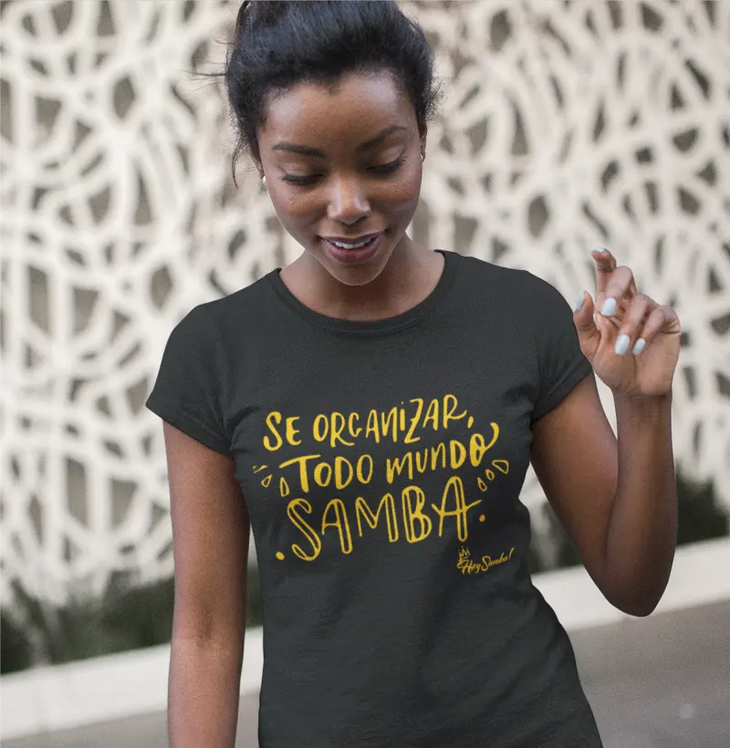 Se organizar todo mundo samba