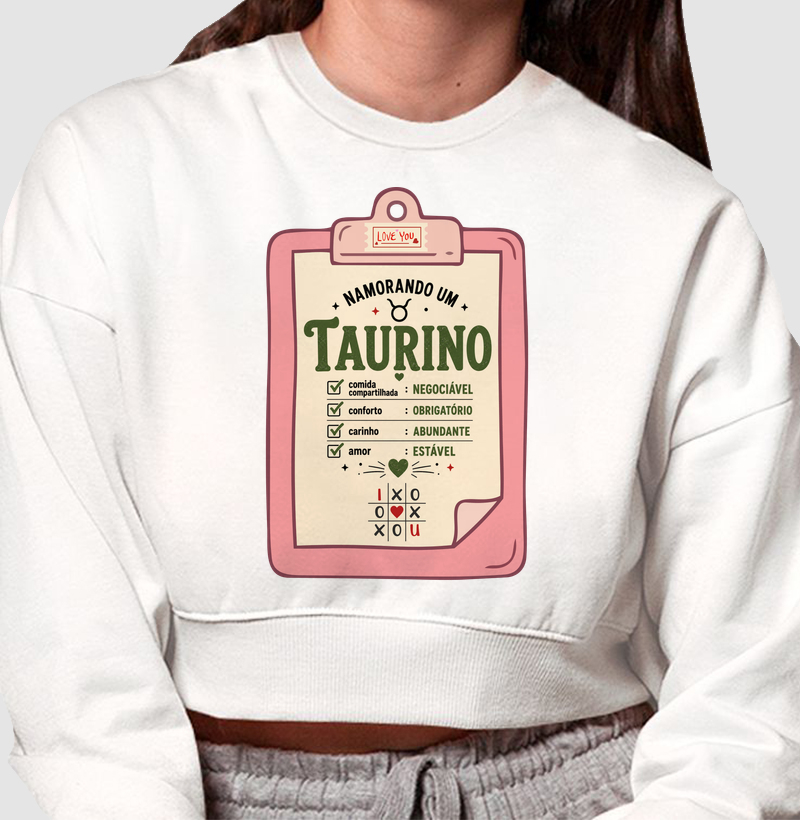 Namorando um (a) taurino (a) - Cropped Moletom