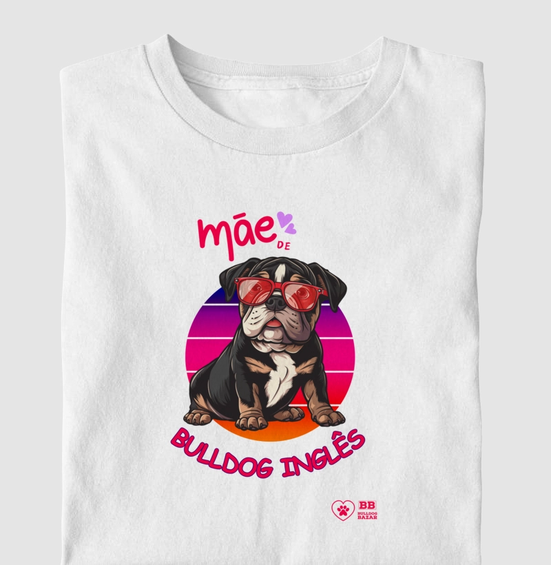 Camiseta Bulldog Ingles "Mãe de Bulldog 6"