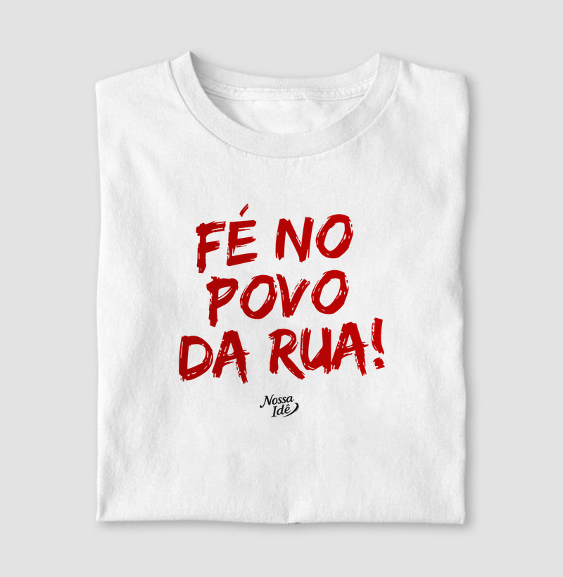 Fé no povo da rua!