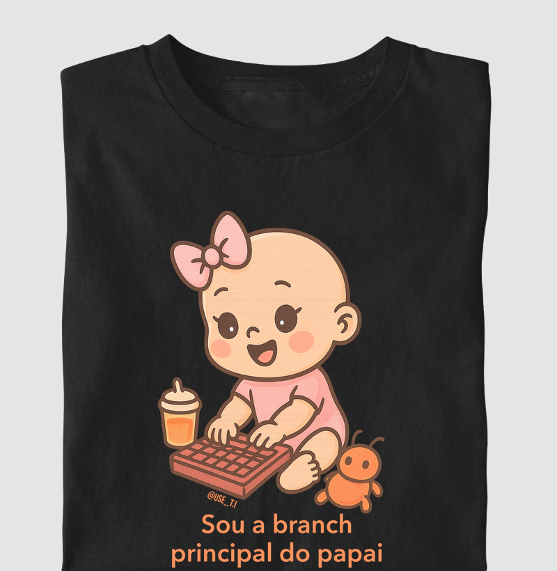 "Sou a branch principal do papai" T.I