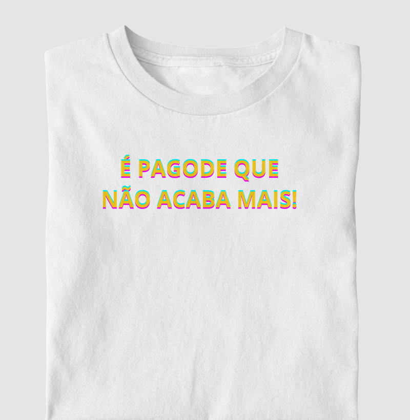 camiseta é pagode que não acaba mais!