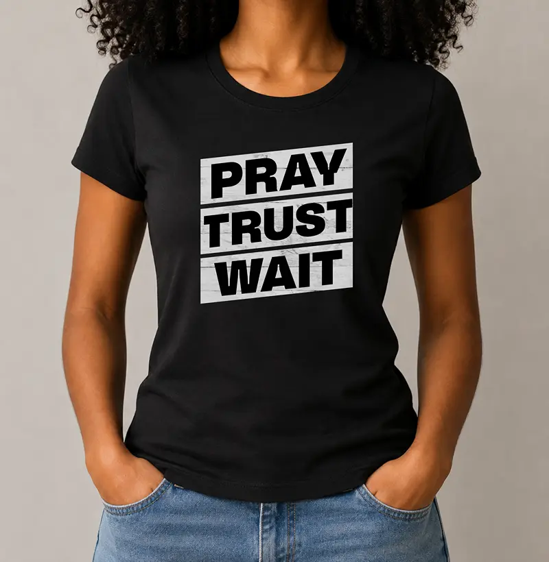 Camiseta Feminina Pray, Trust, Wait - Camiseta