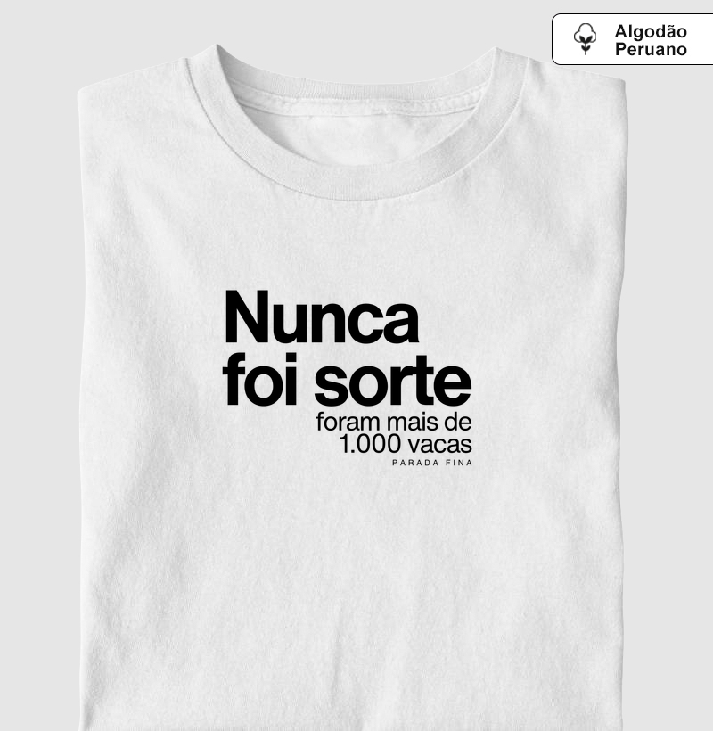 Nunca foi sorte foram mais de 1.000 vacas