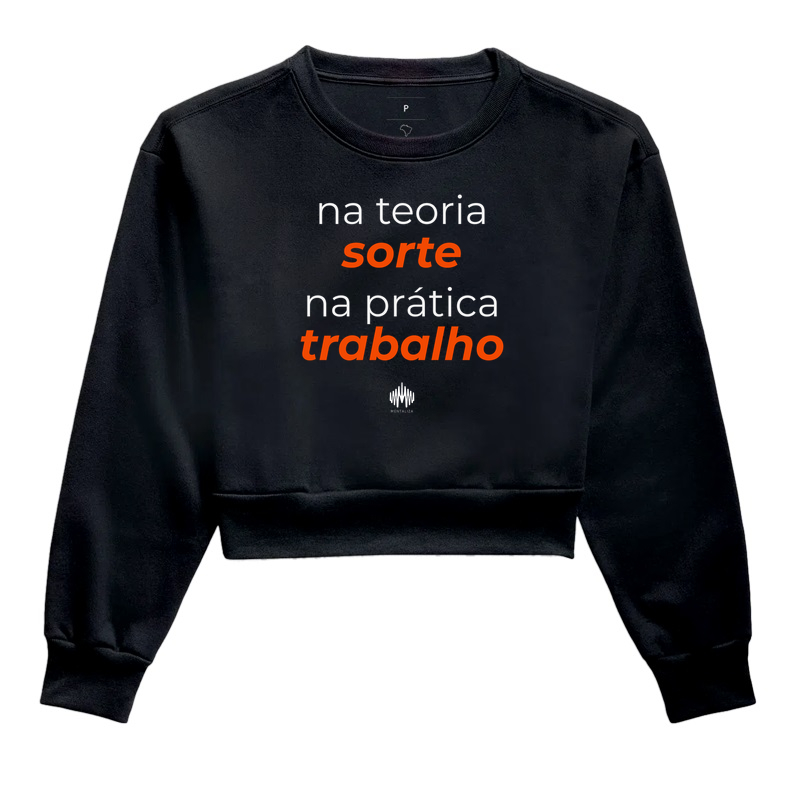 Na teoria, sorte. Na prática, trabalho.