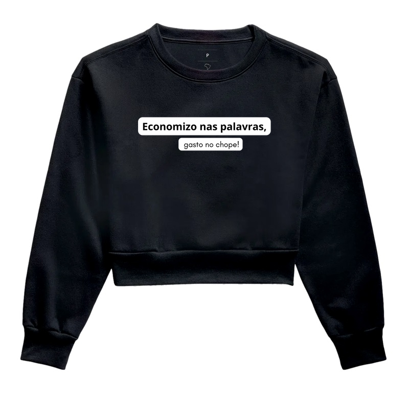 Economizo nas palavras, gasto no chope