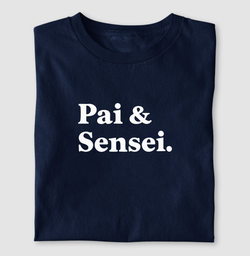 Pai & Sensei. - Respeito e Inspiração em Duas Palavras