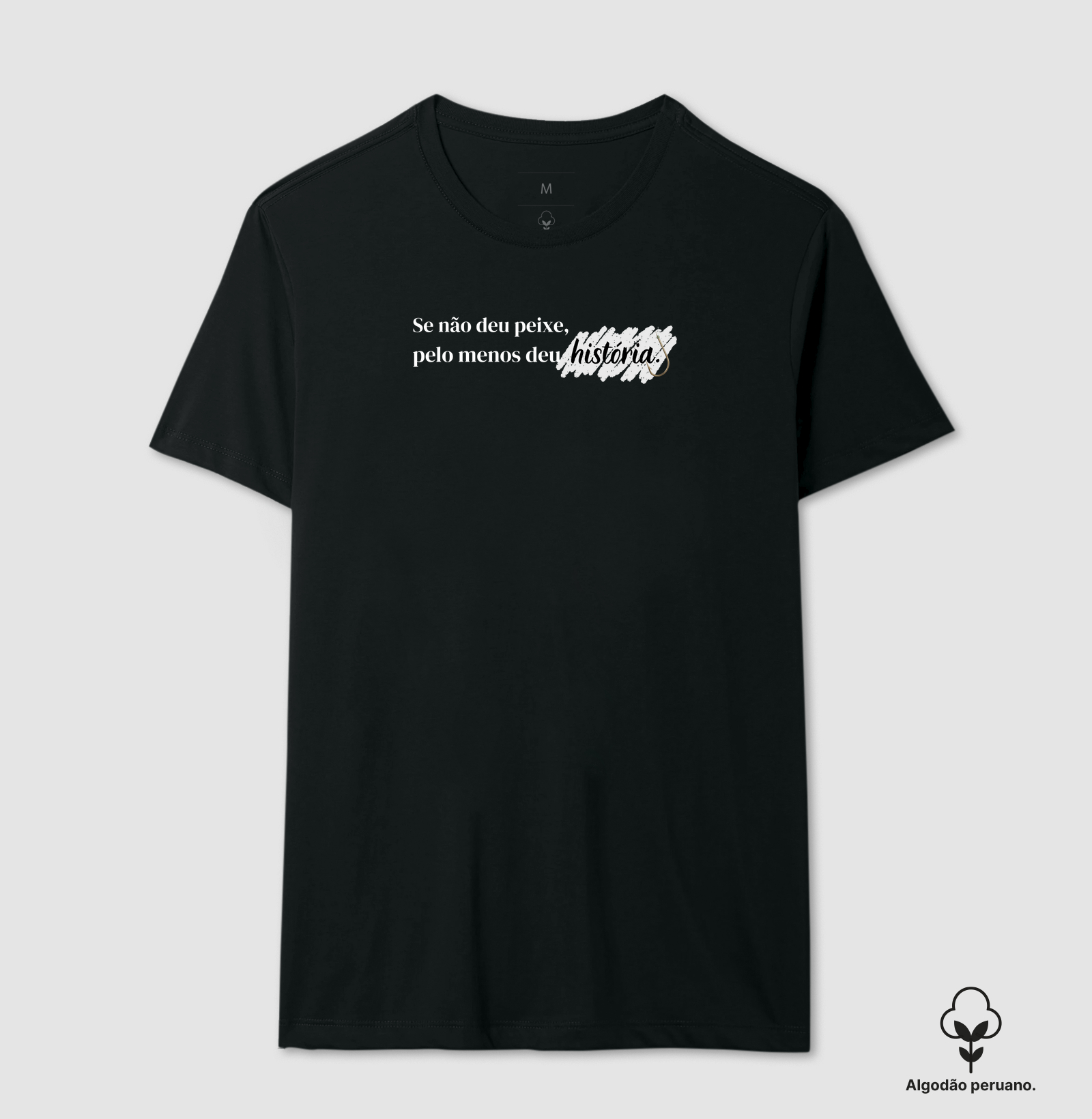 SE NÃO DEU PEIXE - CAMISETA PREMIUM