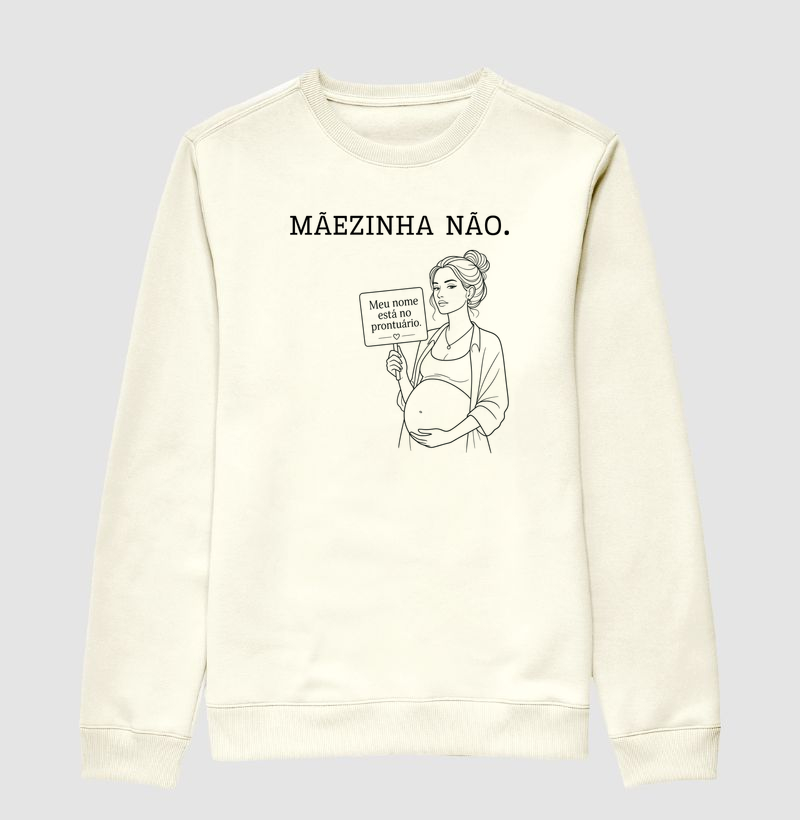 Mãezinha não.