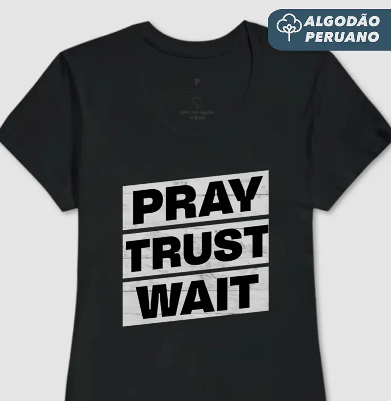 Pray, Trust, Wait