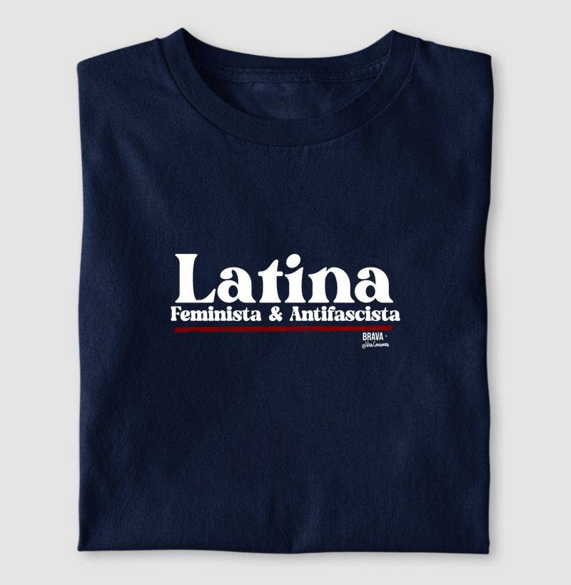 Latina, Feminista & Antifascista - Camiseta