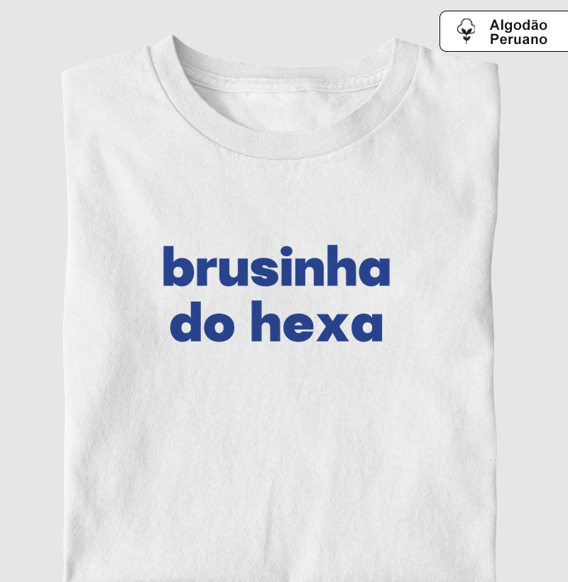 Brusinha do Hexa