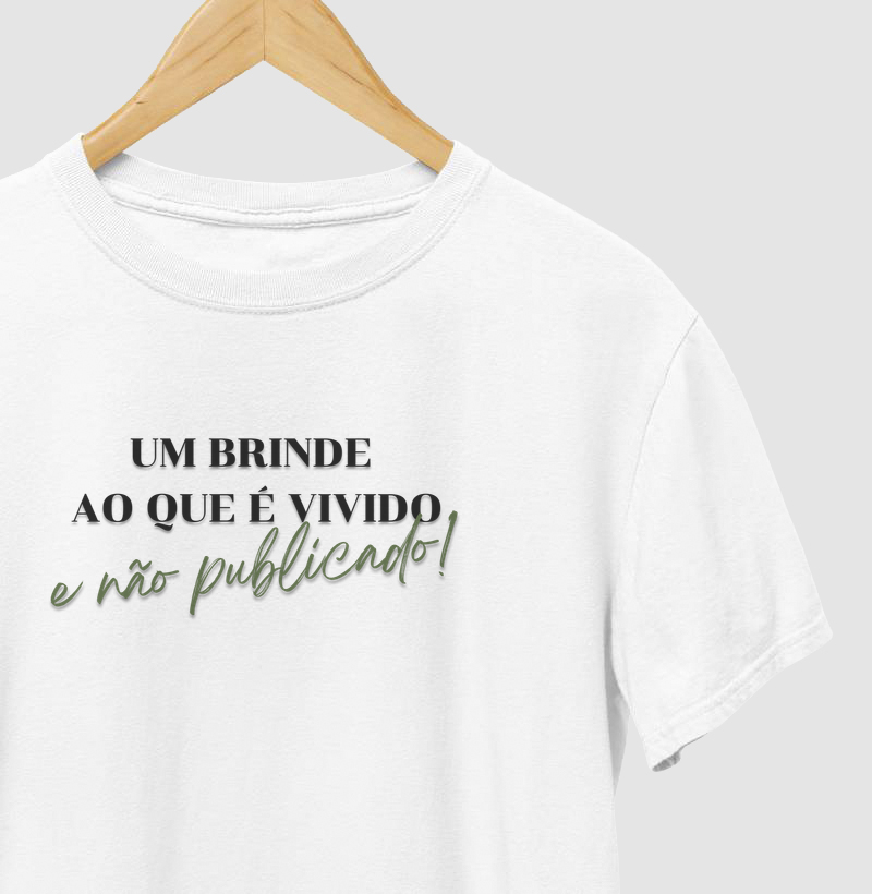 Um brinde ao que é vivido, e não publicado!