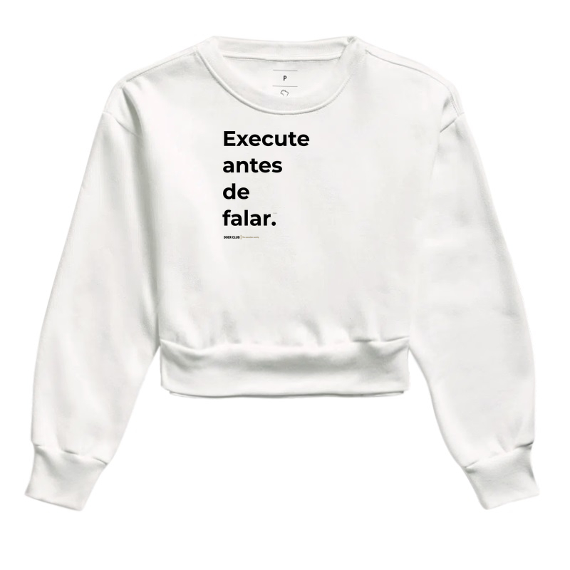 Execute antes de falar.
