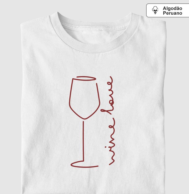 Camiseta Vinho - Wine Love