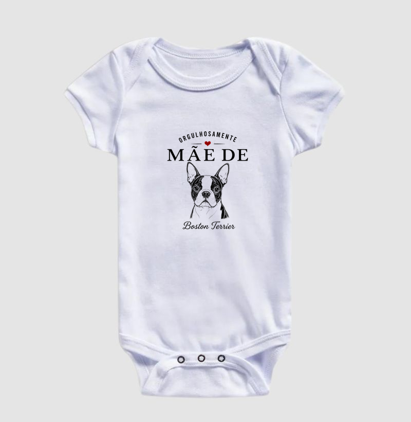 Orgulhosamente Mãe de Boston Terrier - Body Infantil
