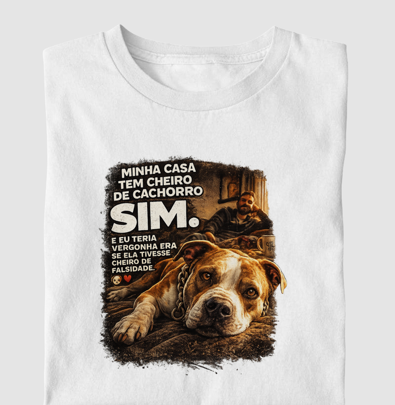 MINHA CASA TEM CHEIRO DE CACHORRO SIM. EU TERIA VERGINHA SE ELA TIVESSE CHEIRO DE FALSIDADE.