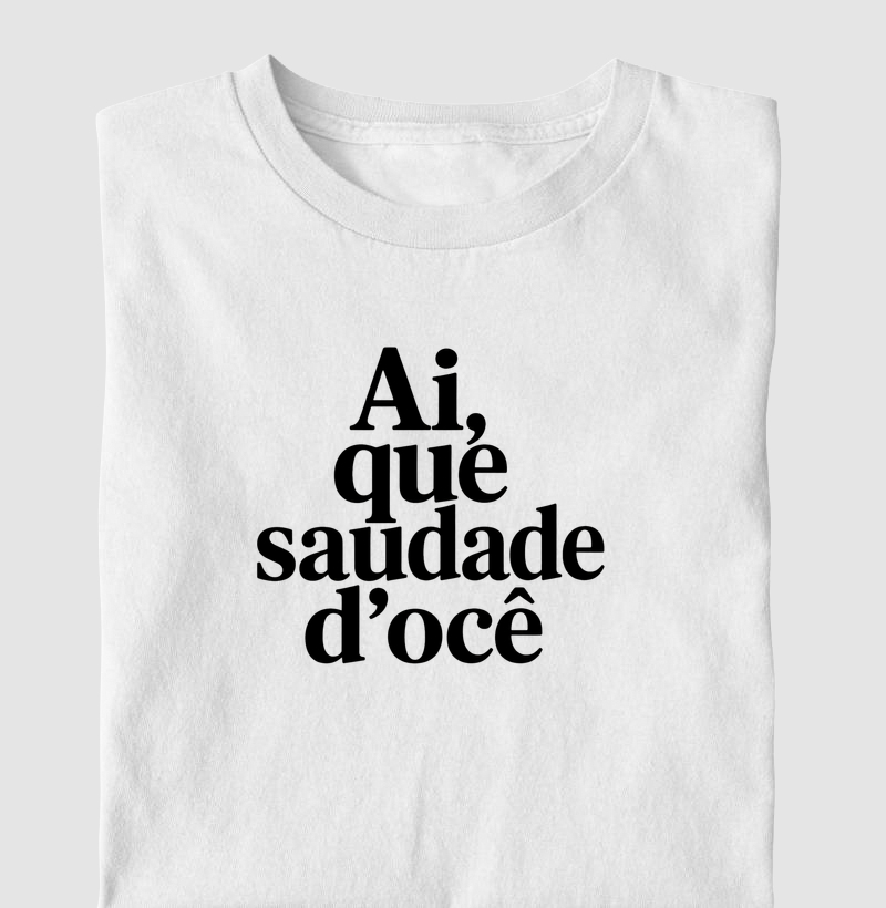 Ai, que saudade d'ocê