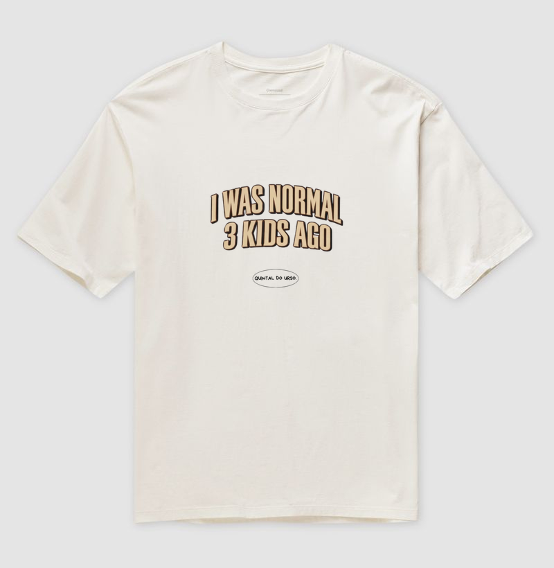 Camiseta I was normal 3 kids ago
