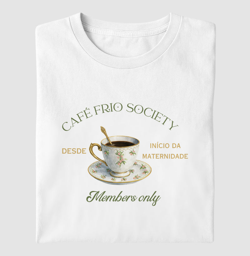 Café Frio Society — Desde o Início da Maternidade