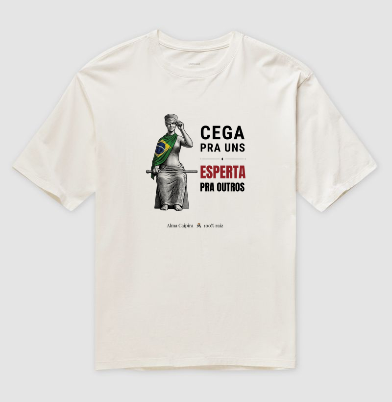 Cega pra uns, esperta pra outros - Camiseta Oversized