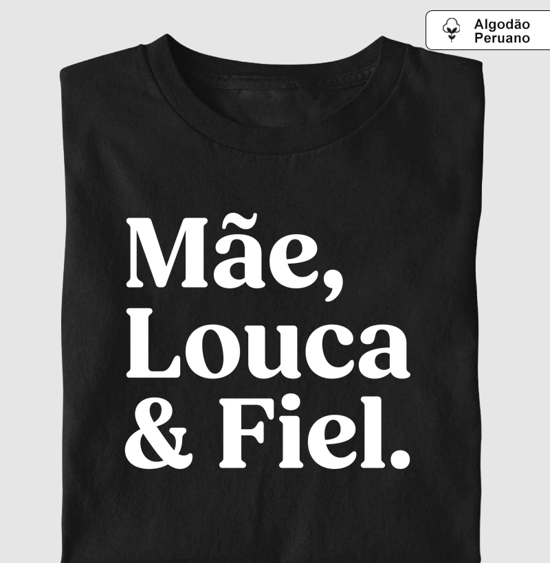 Mãe, Louca & Fiel