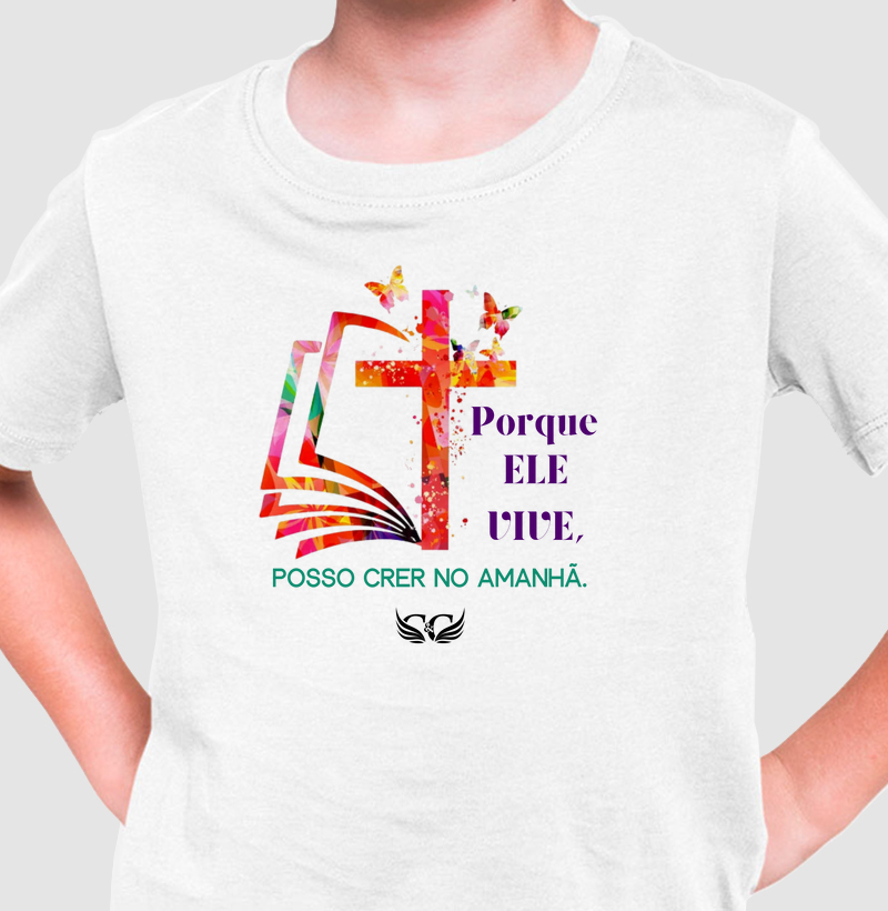 Camiseta de Páscoa Porque Ele vive